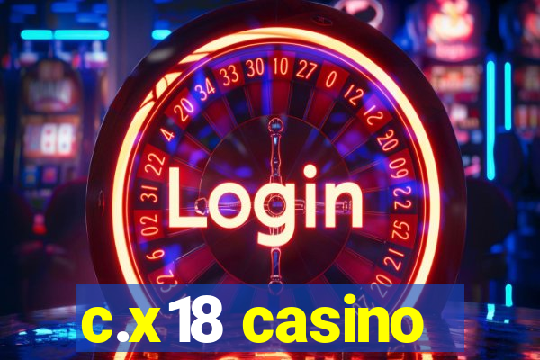 c.x18 casino