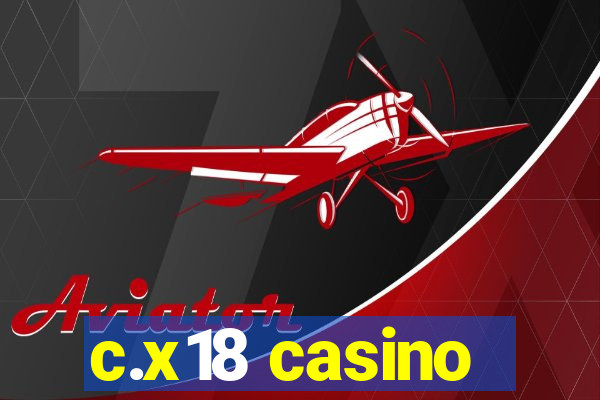 c.x18 casino