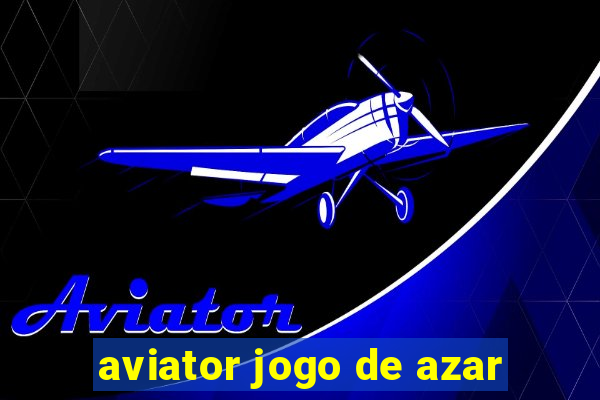 aviator jogo de azar