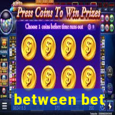 between bet