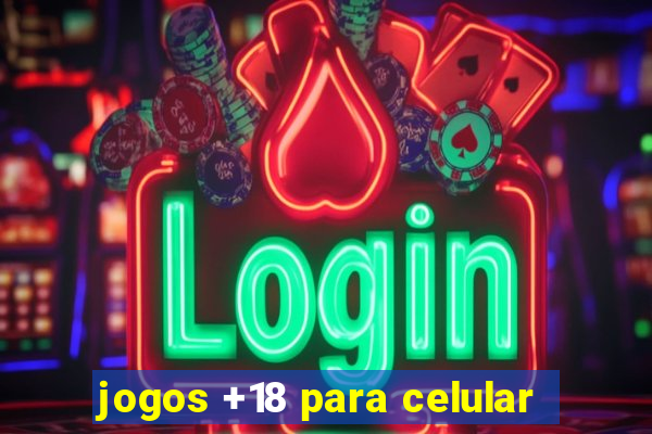 jogos +18 para celular