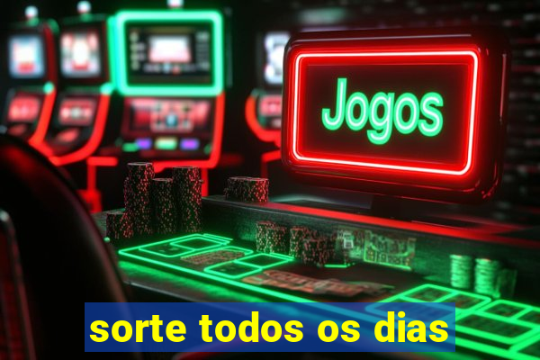 sorte todos os dias