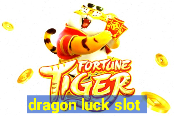 dragon luck slot