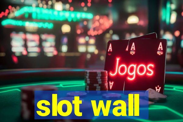 slot wall