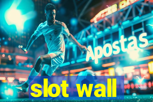 slot wall