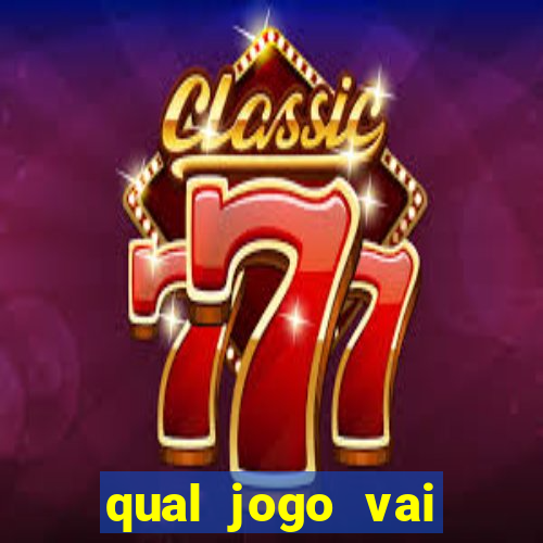 qual jogo vai passa hoje na globo