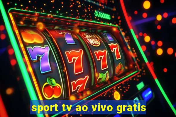 sport tv ao vivo gratis