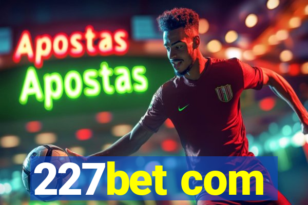 227bet com