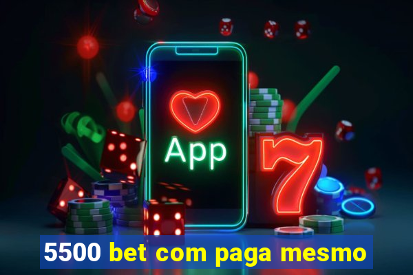 5500 bet com paga mesmo