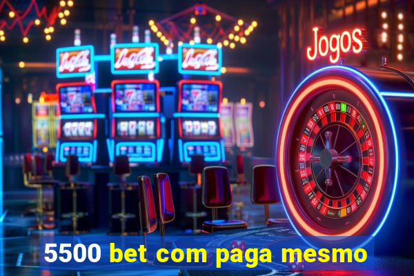 5500 bet com paga mesmo