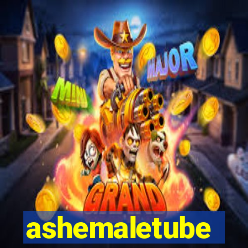 ashemaletube