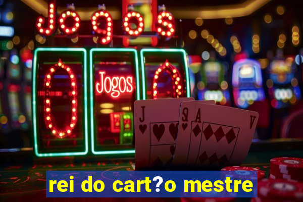 rei do cart?o mestre