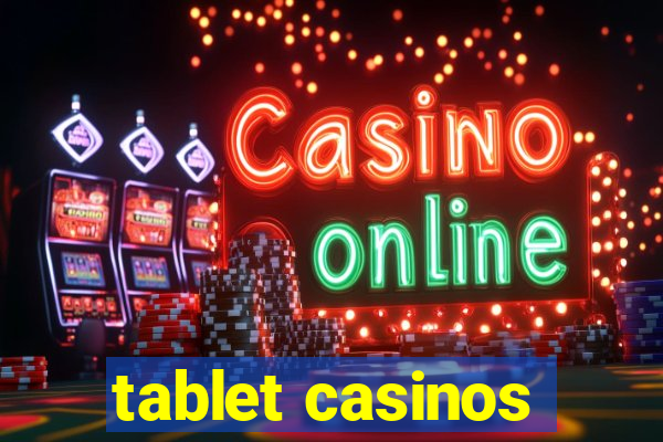 tablet casinos