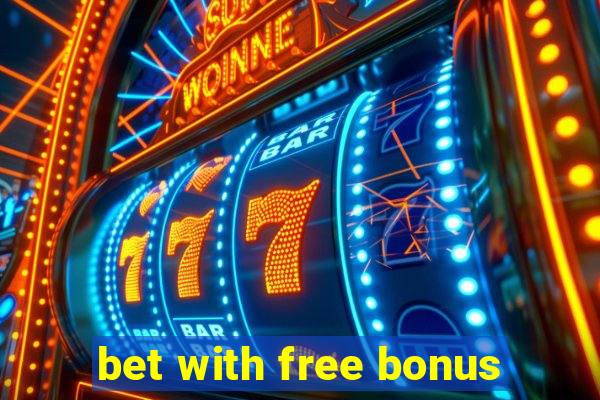 bet with free bonus