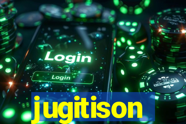 jugitison