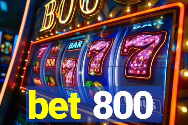 bet 800