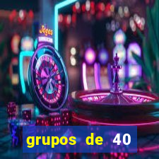 grupos de 40 dezenas da quina