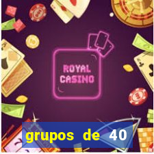 grupos de 40 dezenas da quina