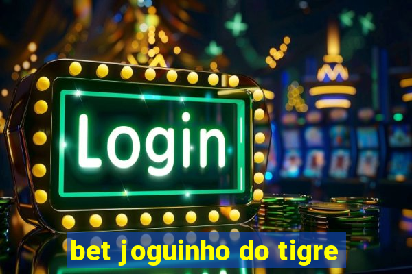 bet joguinho do tigre