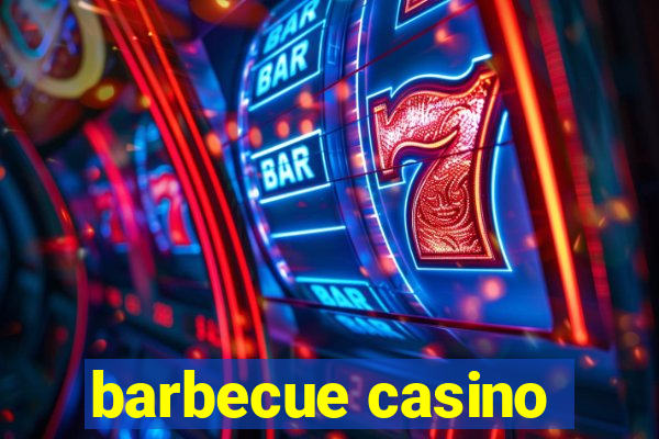 barbecue casino