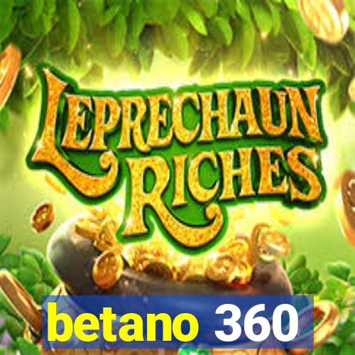 betano 360