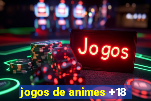 jogos de animes +18