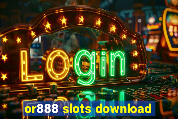 or888 slots download