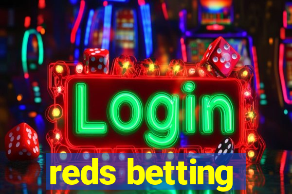 reds betting