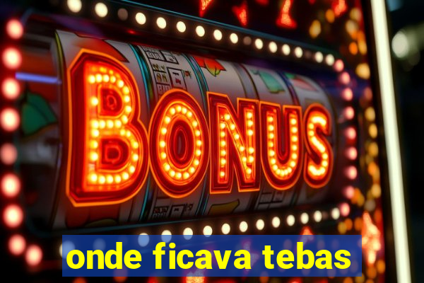 onde ficava tebas