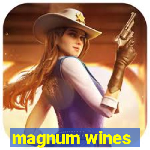 magnum wines