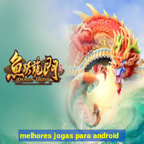 melhores jogas para android