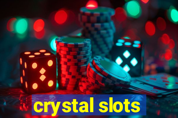 crystal slots