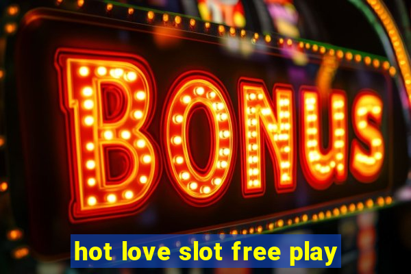 hot love slot free play