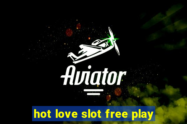 hot love slot free play