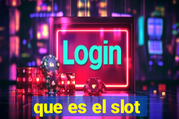 que es el slot