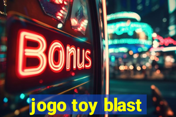 jogo toy blast