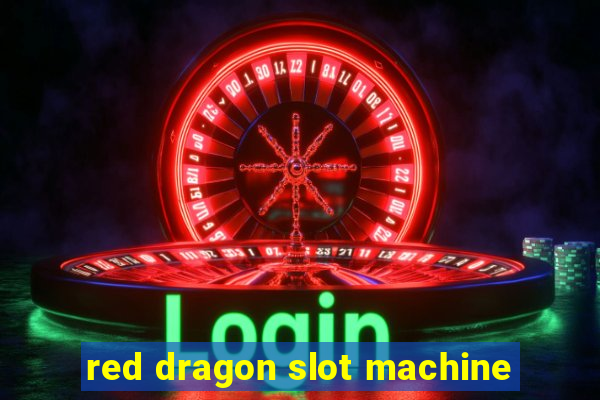 red dragon slot machine