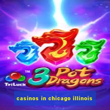 casinos in chicago illinois