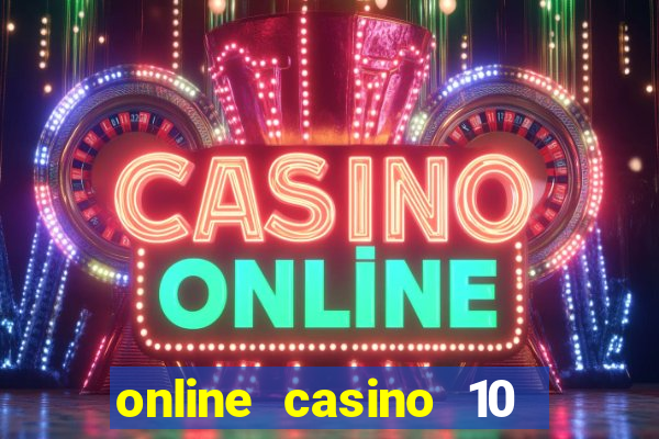 online casino 10 euro startguthaben