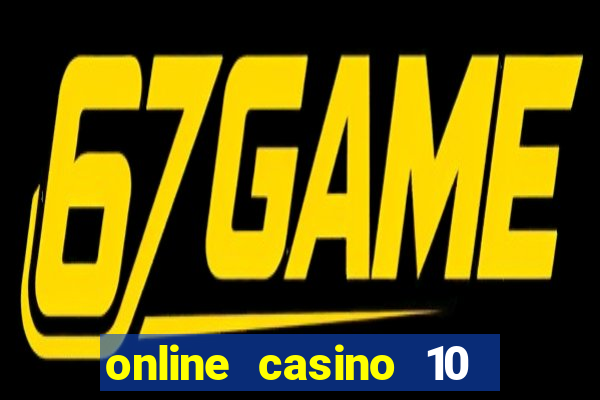 online casino 10 euro startguthaben