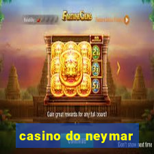 casino do neymar