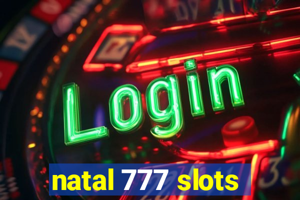 natal 777 slots