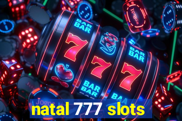 natal 777 slots