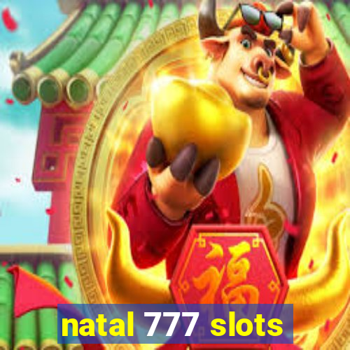 natal 777 slots