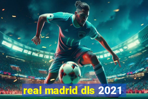 real madrid dls 2021