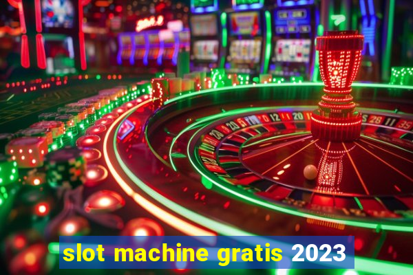 slot machine gratis 2023