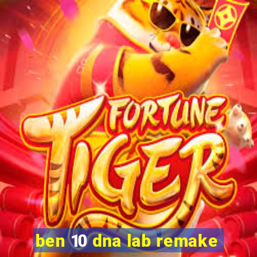 ben 10 dna lab remake