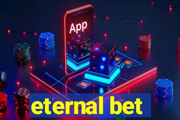 eternal bet