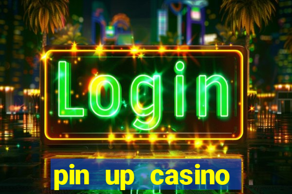 pin up casino online game