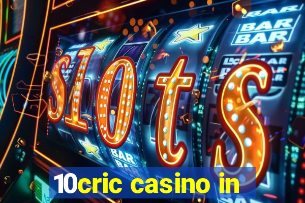 10cric casino in